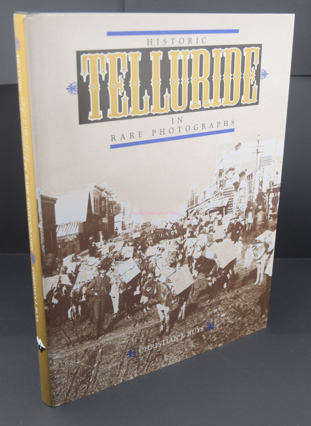 Historic Telluride in Rare Photographs by Christian Buys - Dave's Hobby Shop by W5SWL