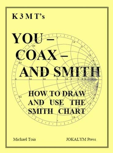 K3MT's You - Coax - And Smith How To Draw And Use The Smith Chart - Dave's Hobby Shop by W5SWL