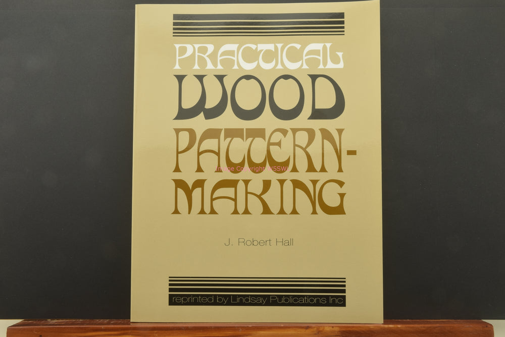 Practical Wood Pattern-Making - J Robert Hall - Dave's Hobby Shop by W5SWL
