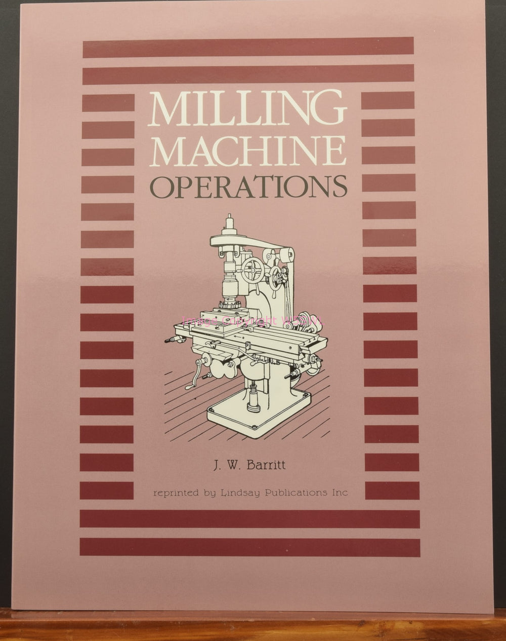 MILLING MACHINE OPERATIONS By J W Barritt - Dave's Hobby Shop by W5SWL