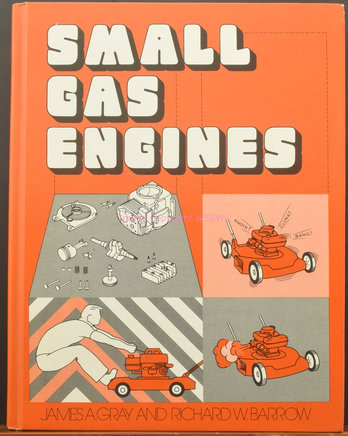 Small Gas Engines by James Gray and Richard Barrow Nice Hardbound ...