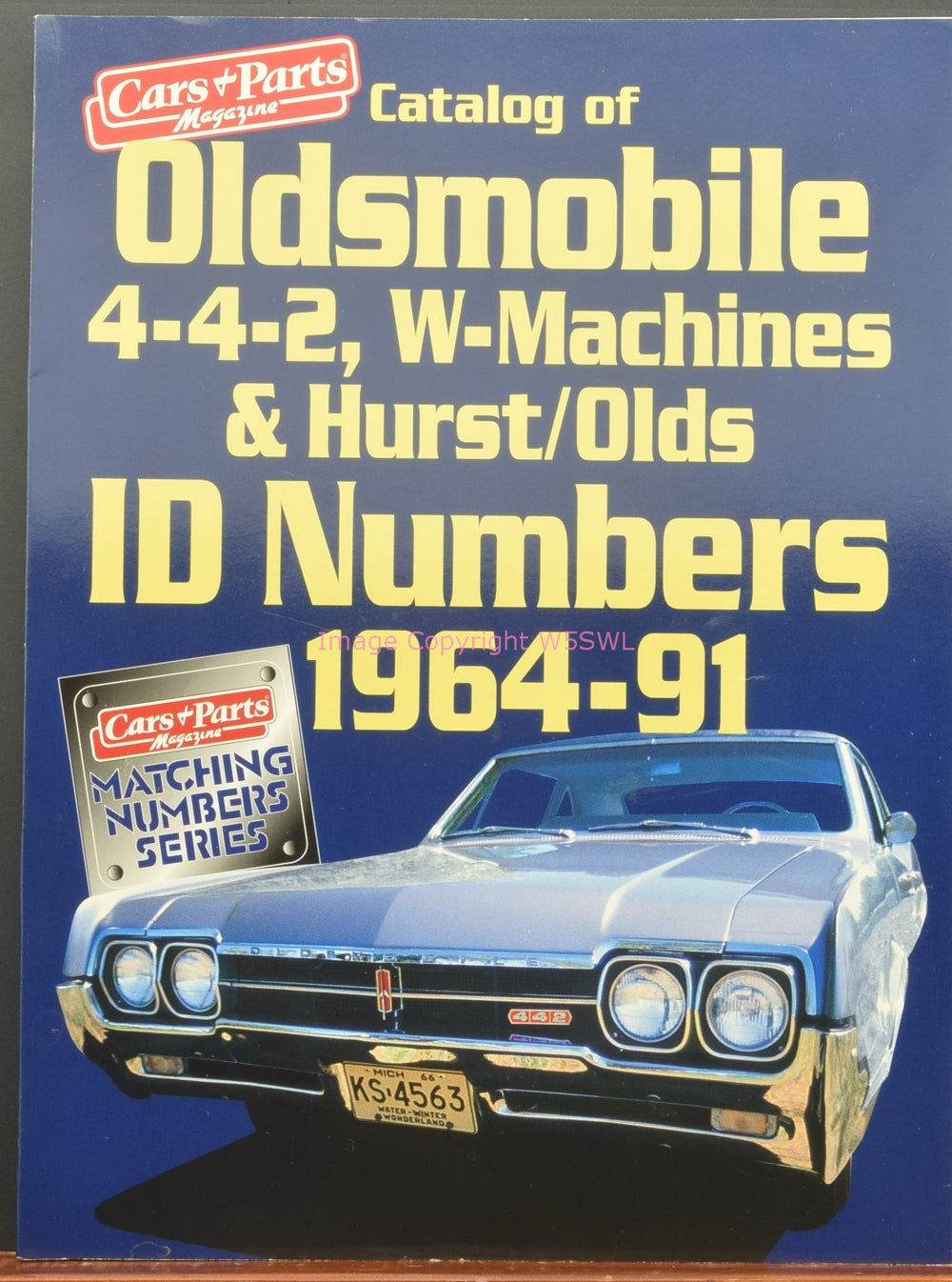 Catalog of Oldsmobile 4-4-2, W-Machines & Hurst/Olds ID Numbers 1964-91 - Dave's Hobby Shop by W5SWL