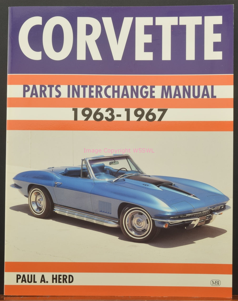 Corvette Parts Interchange Manual 1963 - 1967 Paul A. Herd - Dave's Hobby Shop by W5SWL