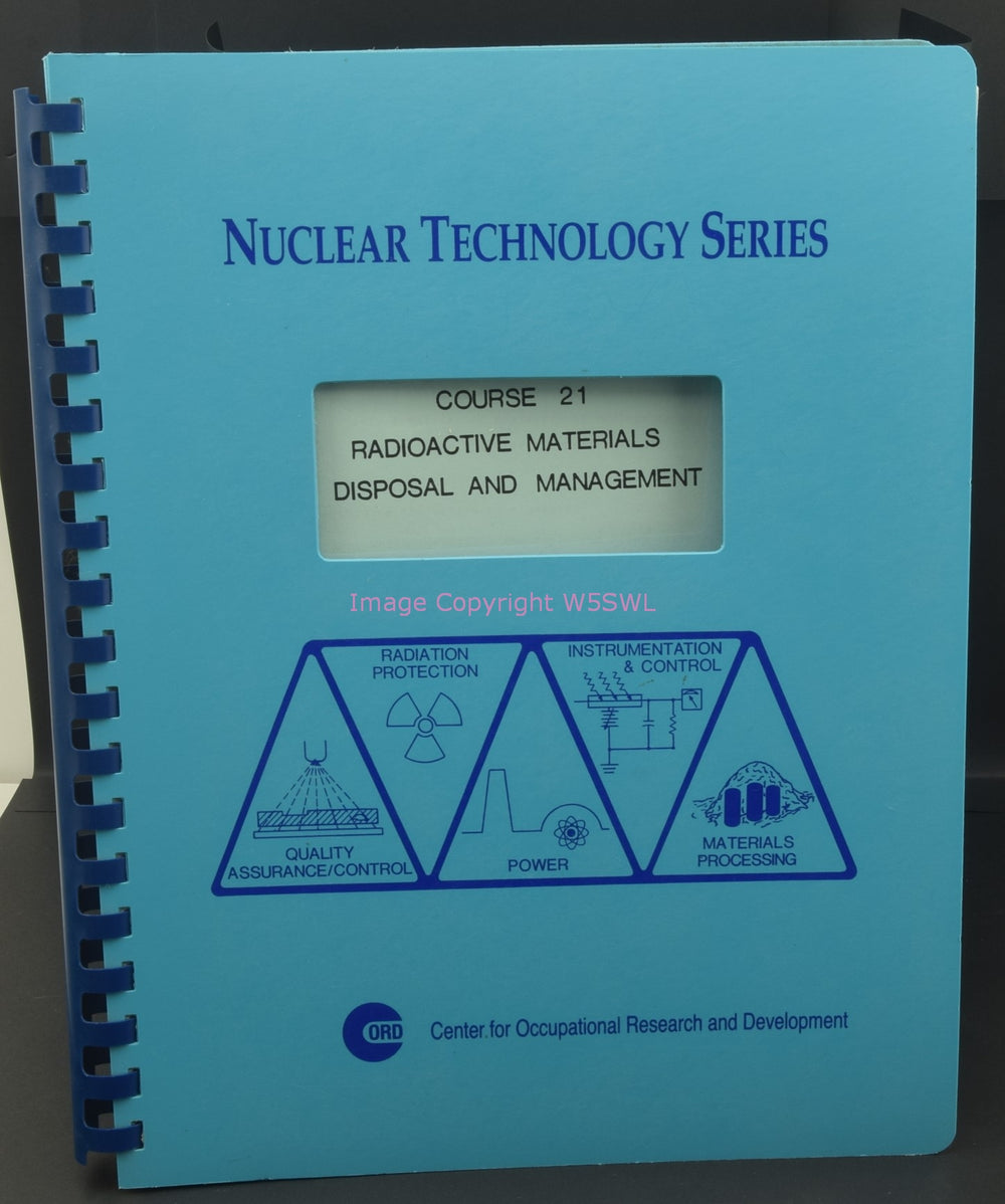 Radioactive Materials Disposal And Management Course 21 Nuclear Technology Series - Dave's Hobby Shop by W5SWL