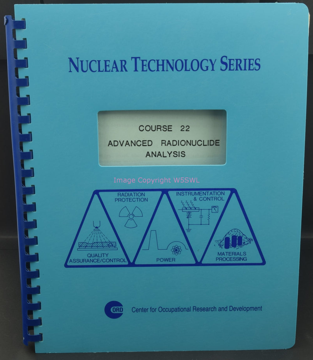 Advanced RadioNuclide Analysis Course 22 Nuclear Technology Series - Dave's Hobby Shop by W5SWL
