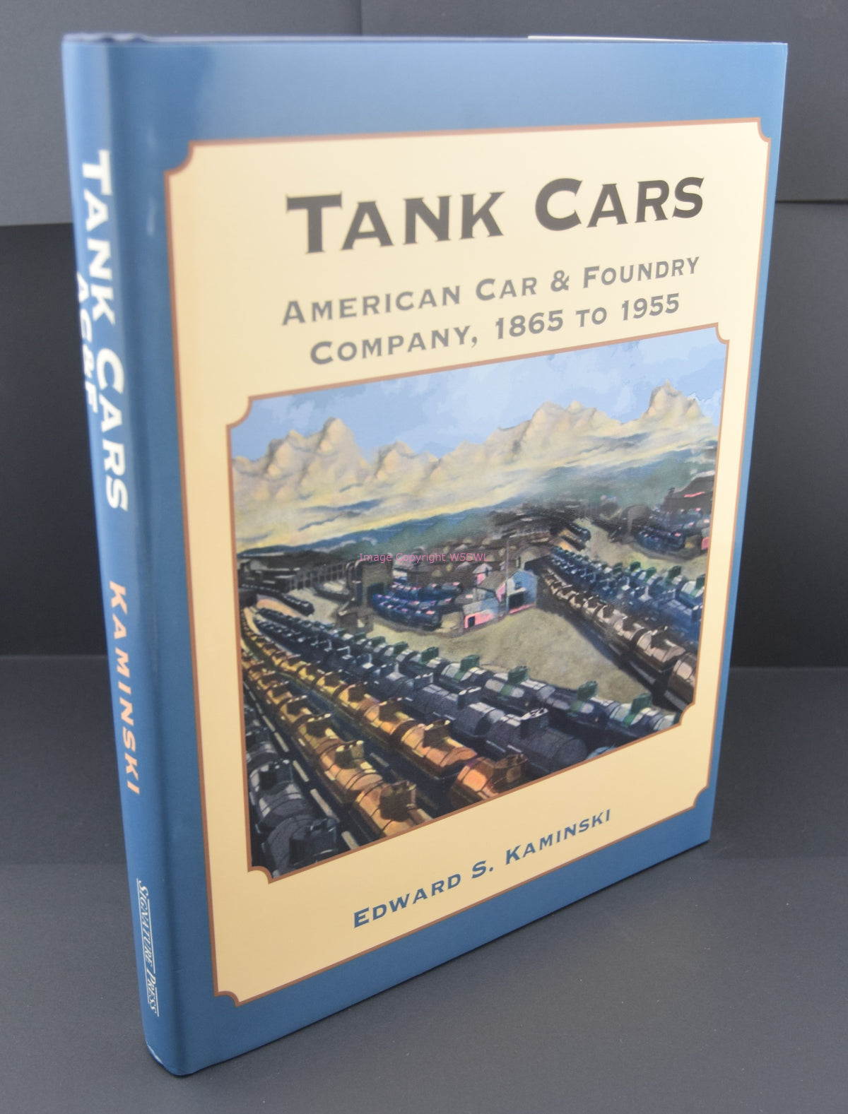 Tank Cars American Car & Foundry Company 1865 to 1955 by Kaminski - Dave's Hobby Shop by W5SWL