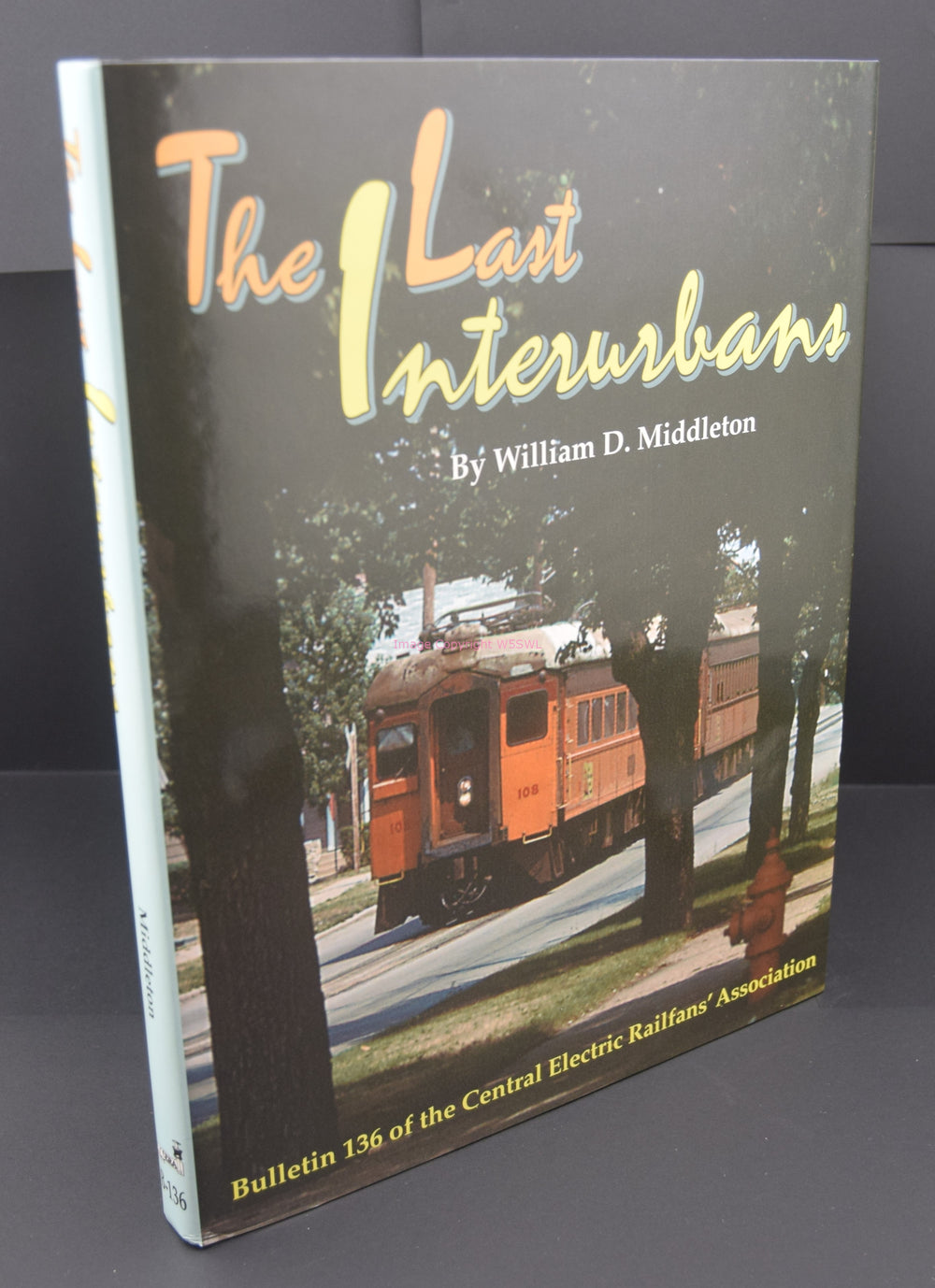 The Last Interurban by William Middleton #134 CERA - Dave's Hobby Shop by W5SWL