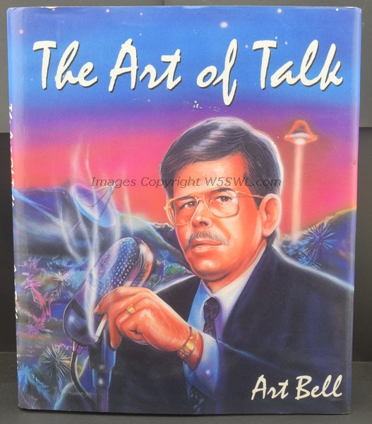 The Art Of Talk by Art Bell W6OBB 1995 Signed Copy - Dave's Hobby Shop by W5SWL
