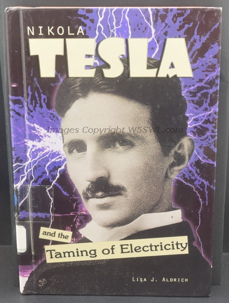 Nokola Tesla and the Taming of Electricity by Lisa J. Aldrich - Dave's Hobby Shop by W5SWL