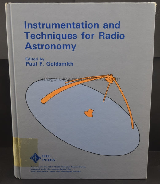 Instruments and Techniques for Radio Astronomy IEEE Press Paul F. Goldsmith - Dave's Hobby Shop by W5SWL