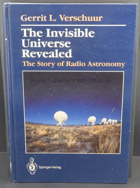 The Invisible Universe The Story of Radio Astronomy by Gerrit L. Verschuur 1987 - Dave's Hobby Shop by W5SWL