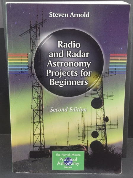 Radio and Radar Astronomy Projects for Beginners 2nd Edition by Steven Arnold - Dave's Hobby Shop by W5SWL