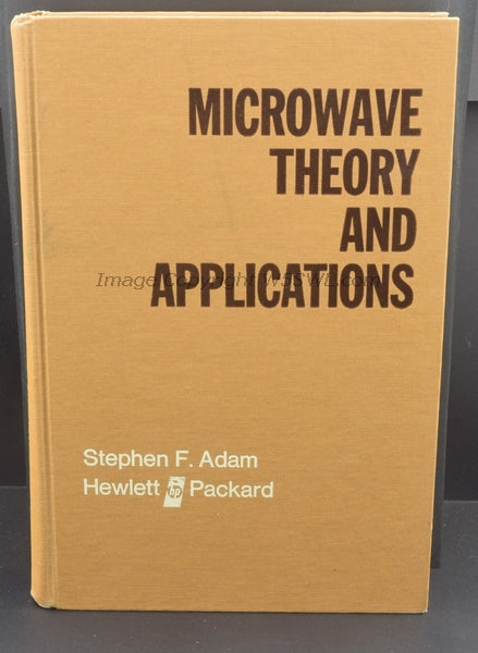 Microwave Theory And Applications by Stephen F. Adam HP Hewlett Packard - Dave's Hobby Shop by W5SWL
