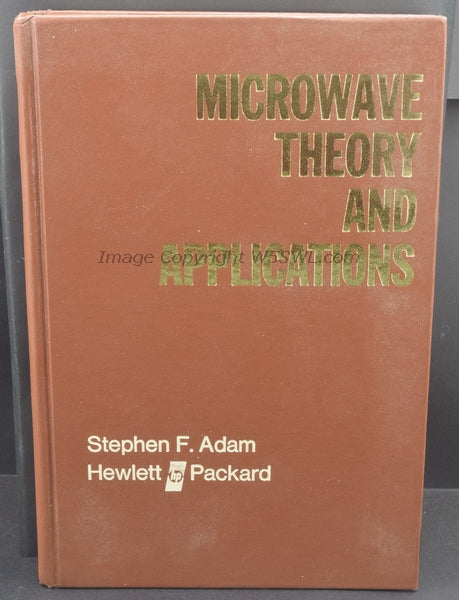 Microwave Theory And Applications by Stephen F. Adam HP Hewlett Packard - Dave's Hobby Shop by W5SWL