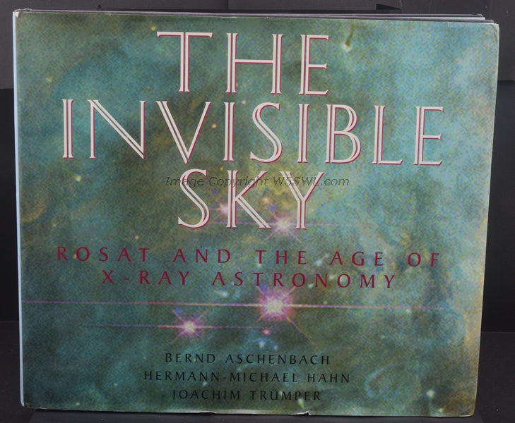 The Invisible Sky ROSAT And The Age Of X-Ray Astronomy - Dave's Hobby Shop by W5SWL