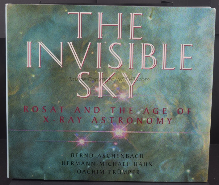 The Invisible Sky ROSAT And The Age Of X-Ray Astronomy - Dave's Hobby Shop by W5SWL
