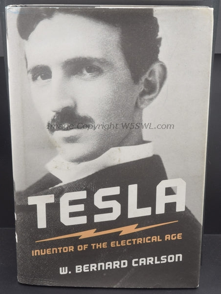 Tesla Inventor Of The Electrical Age by W. Bernard Carlson - Dave's Hobby Shop by W5SWL