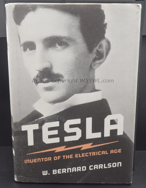 Tesla Inventor Of The Electrical Age by W. Bernard Carlson - Dave's Hobby Shop by W5SWL