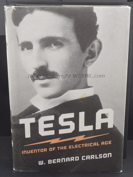Tesla Inventor Of The Electrical Age by W. Bernard Carlson - Dave's Hobby Shop by W5SWL