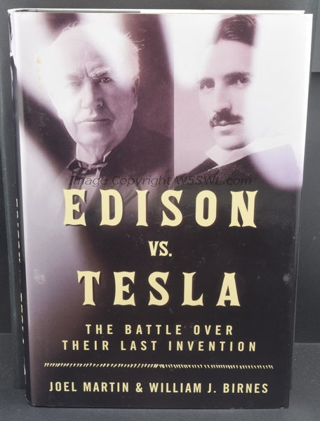 Tesla VS Edison The Battle Over Their Last Invention by Martin and Birnes - Dave's Hobby Shop by W5SWL