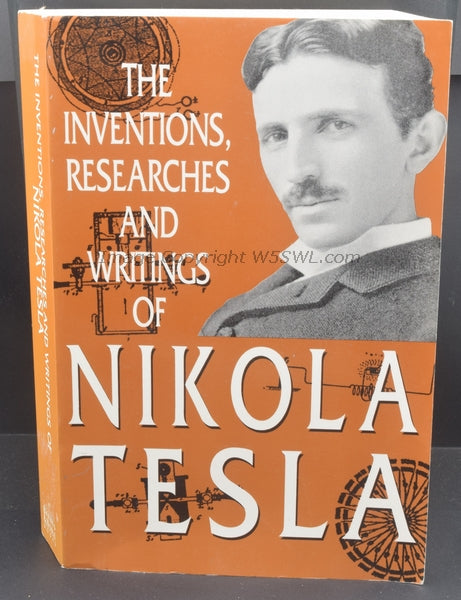 The Inventions Researches and Writings of Nikola Tesla - Dave's Hobby Shop by W5SWL