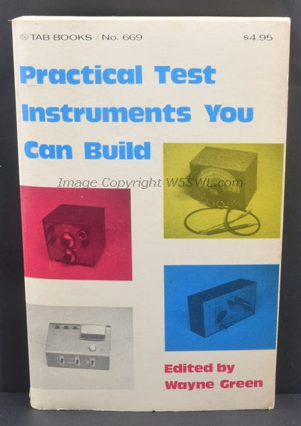 Practical Test Instruments You Can Build Edited by Wayne Green W2NSD - Dave's Hobby Shop by W5SWL