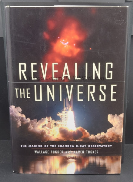 Revealing The Universe The Making Of The Chandra X-Ray Observatory - Dave's Hobby Shop by W5SWL