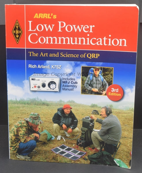 ARRL Low Power Communication - The Art and Science of QRP by Rich Arland K7SZ - Dave's Hobby Shop by W5SWL