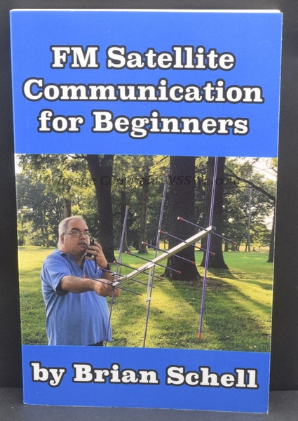 FM Satellite Communication for Beginners by Brian Schell - Dave's Hobby Shop by W5SWL