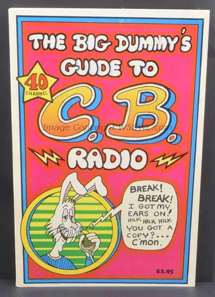 The Big Dummy's Guide To C.B. Radio 40 Channel - Dave's Hobby Shop by W5SWL