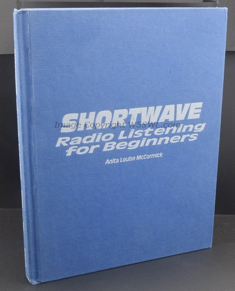 Shortwave Radio Listening For Beginners by Anita Louis McCormick - Dave's Hobby Shop by W5SWL