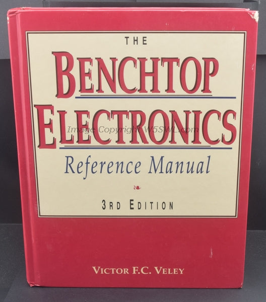 The Benchtop Electronics Reference Manual 3rd Edition by Victor F.C. Veley - Dave's Hobby Shop by W5SWL