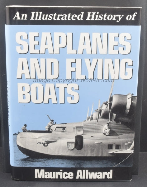 An Illustrated History of Seaplanes And Flying Boats by Maurice Allward - Dave's Hobby Shop by W5SWL