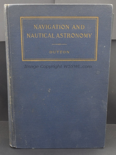 Navigation And Nautical Astronomy by Commander Benjamin Dutton - Dave's Hobby Shop by W5SWL