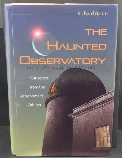 The Haunted Observatory Curiosities from the Astronomer's Cabinet by Richard Baum - Dave's Hobby Shop by W5SWL