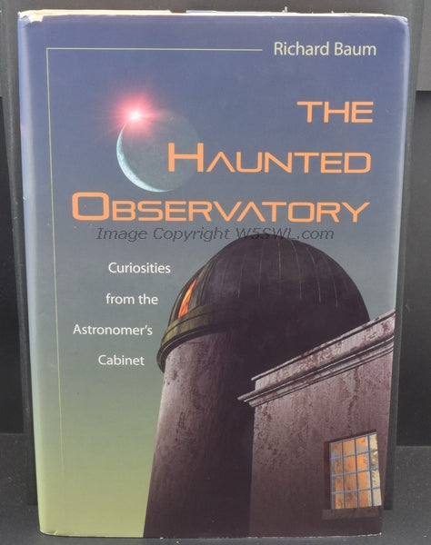 The Haunted Observatory Curiosities from the Astronomer's Cabinet by Richard Baum - Dave's Hobby Shop by W5SWL
