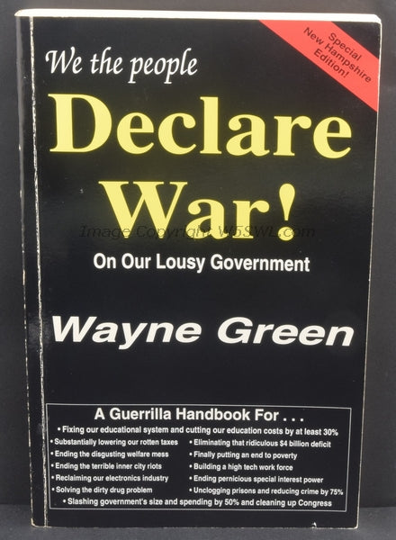 We The People DECLARE WAR On Our Lousy Government by Wayne Green W2NSD - Dave's Hobby Shop by W5SWL