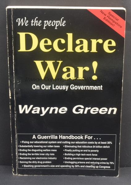 We The People DECLARE WAR On Our Lousy Government by Wayne Green W2NSD - Dave's Hobby Shop by W5SWL