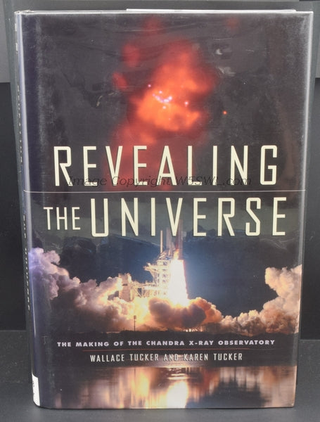 Revealing The Universe The Making Of The Chandra X-Ray Observatory - Dave's Hobby Shop by W5SWL