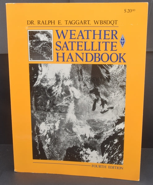 ARRL 4th Ed Weather Satellite Handbook by Dr. Ralph Taggart WB8DQT - Dave's Hobby Shop by W5SWL