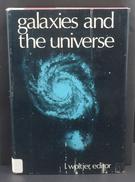 Galaxies And The Universe edited by Lodewijk Woltjer - Dave's Hobby Shop by W5SWL