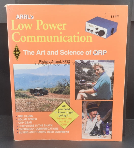 ARRL Low Power Communication - The Art and Science of QRP by Rich Arland K7SZ - Dave's Hobby Shop by W5SWL