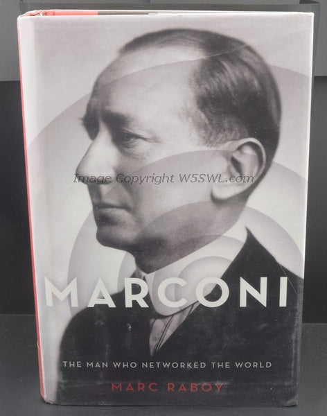 Marconi The Man Who Networked The World by Marc Raboy - Dave's Hobby Shop by W5SWL
